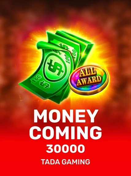 Money Coming 30000